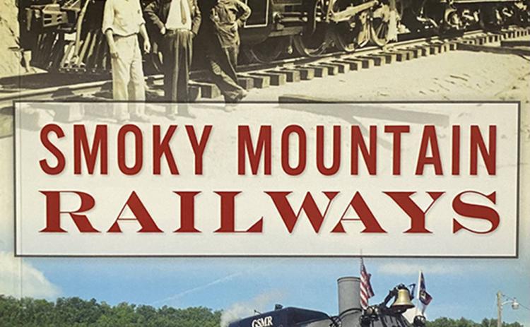 Smoky Mountain Railways, by Jacob Morgan Plott and Bob Plott, is a 208-page non-fiction paperback book with a retail price of $21.99 at Arcadia Publishing.