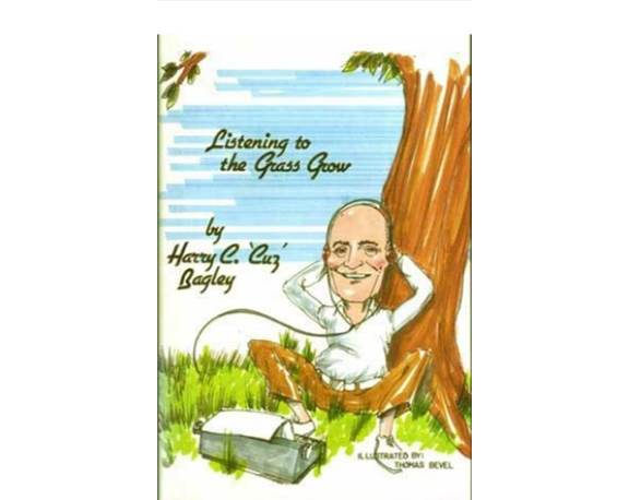 Thomas Bevel/Illustrator The cover of the book Listening to the Grass Grow by Harry C. “Cuz” Bagley.