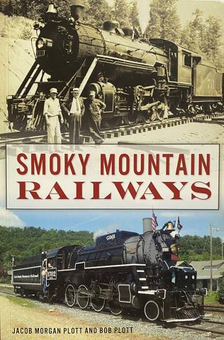 Smoky Mountain Railways, by Jacob Morgan Plott and Bob Plott, is a 208-page non-fiction paperback book with a retail price of $21.99 at Arcadia Publishing.