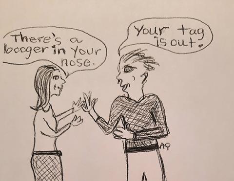 Letting someone know about a potentially embarrassing moment for them may strengthen the bond you have with that person but it could also backfire – hard to say.